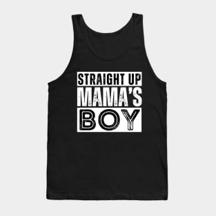 Straight Up Mama's Boy Tank Top